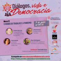 O Mundo do Trabalho e a Pandemia serão debatidos na próxima mesa do Observatório da Democracia